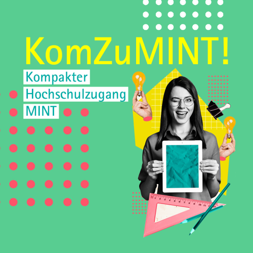 Grafik mit dem Text 'KomZuMINT! Kompakter Hochschulzugang MINT' und einer Person, die ein Tablet hält, umgeben von geometrischen Formen und Symbolen.